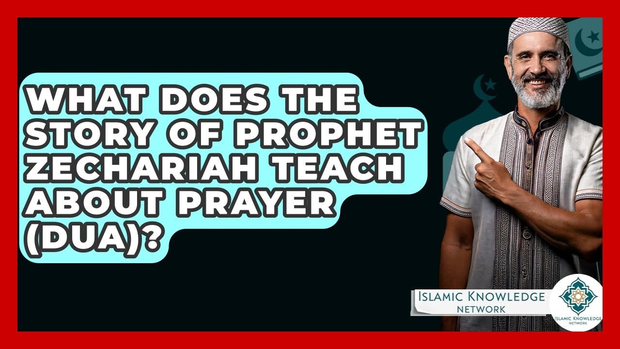 What Can We Learn About Prayer from Prophet Zechariah’s Story?