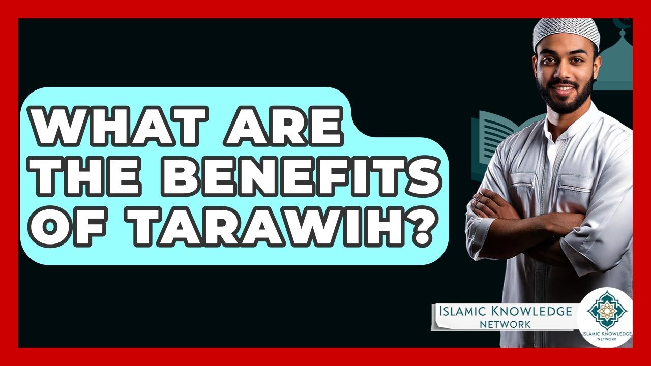 What Are the Key Benefits of Tarawih Prayer?