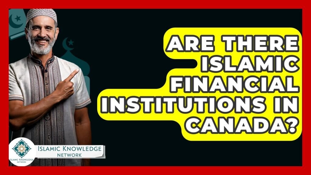 Are There Islamic Financial Institutions in Canada?