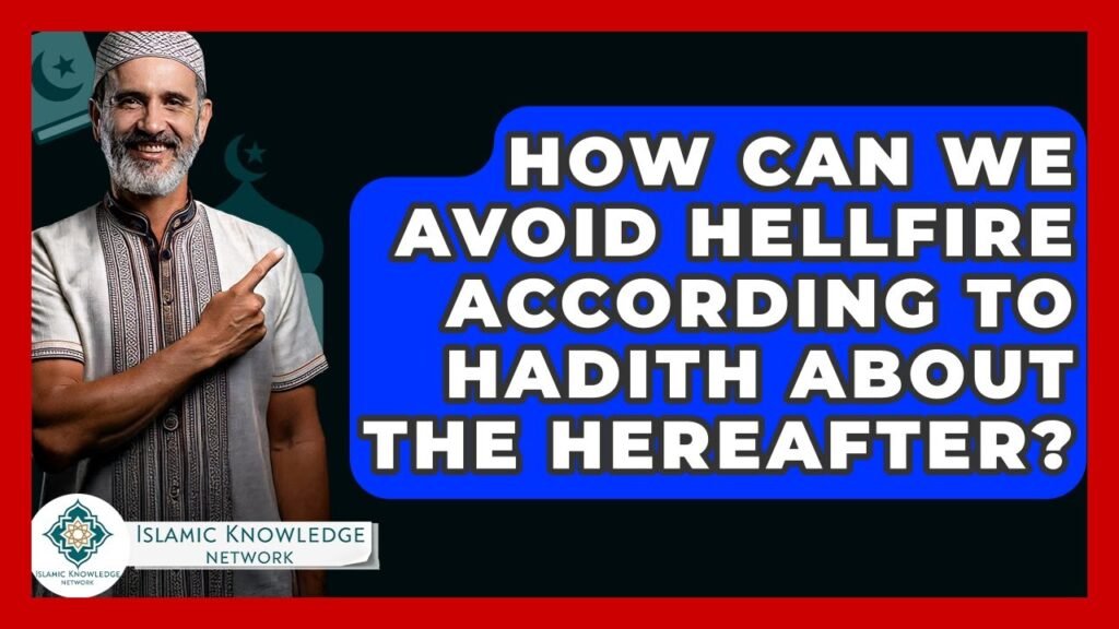 How Can We Avoid Hellfire According to Hadith?