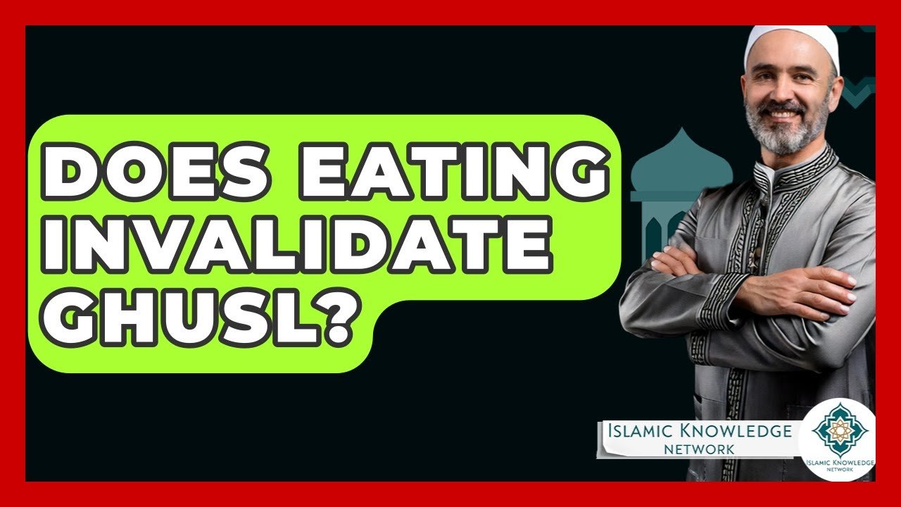 Does Eating Invalidate Ghusl? Explore the Answer Here!