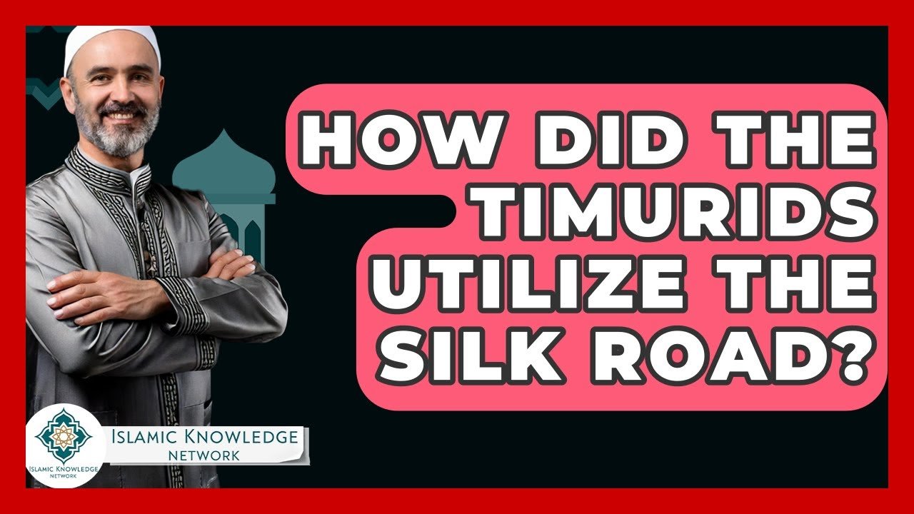 How Did the Timurids Effectively Use the Silk Road?