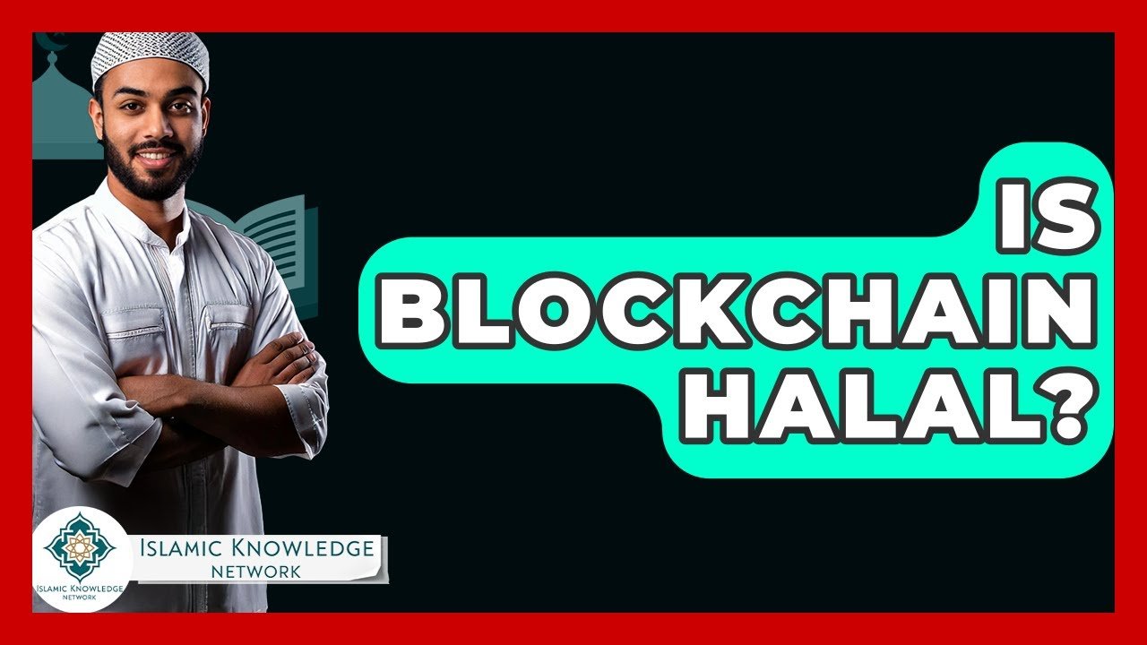 Is Blockchain Halal? Exploring Islamic Perspectives on Cryptocurrency
