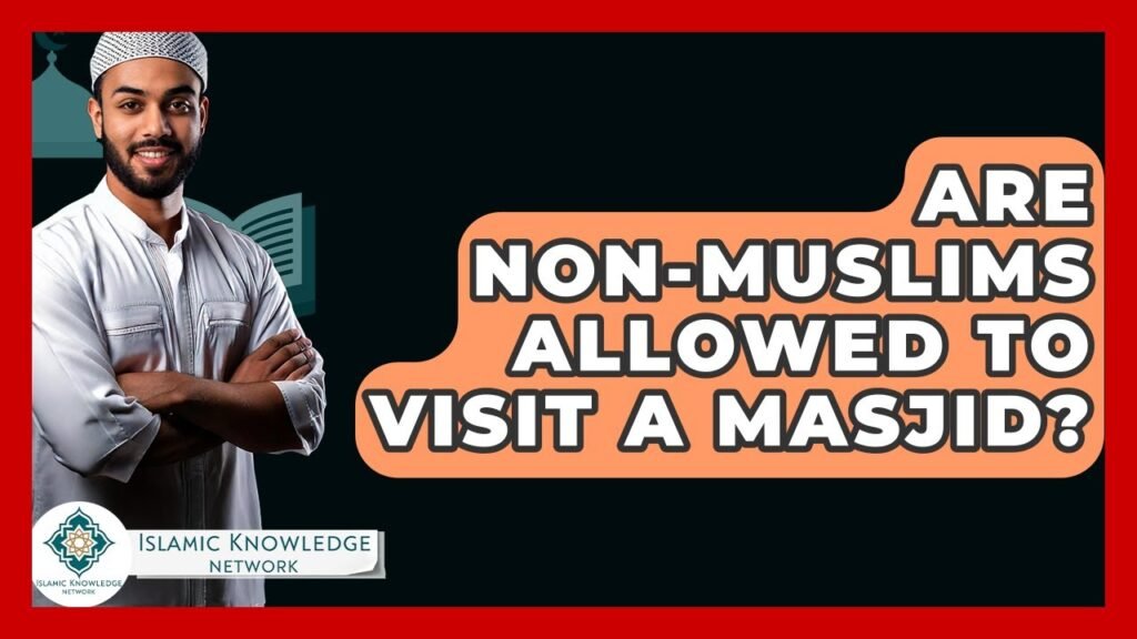 Are Non-Muslims Welcome to Visit a Masjid? Find Out Here!