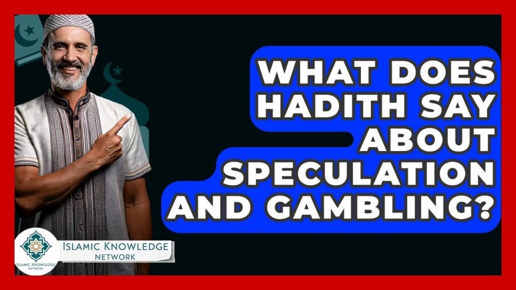 What Does Hadith Say About Speculation and Gambling in Islam?
