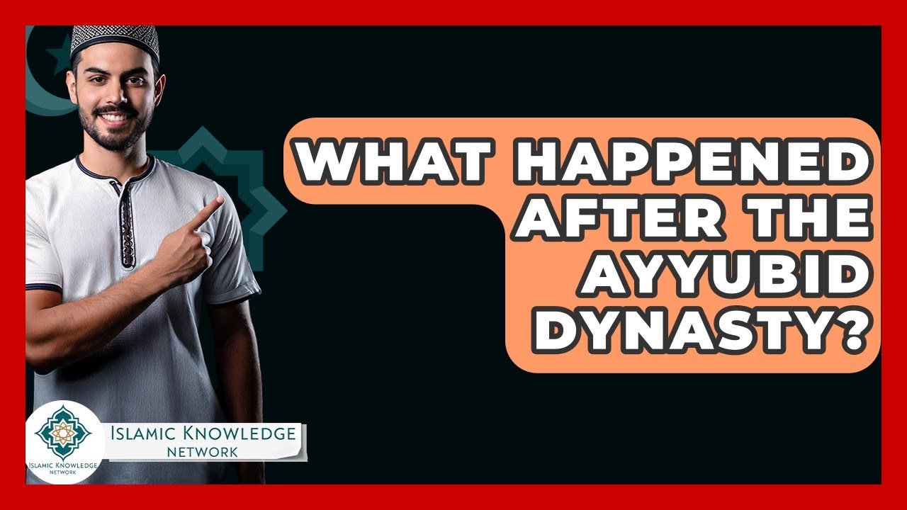 What Came After the Ayyubid Dynasty? Explore the History!