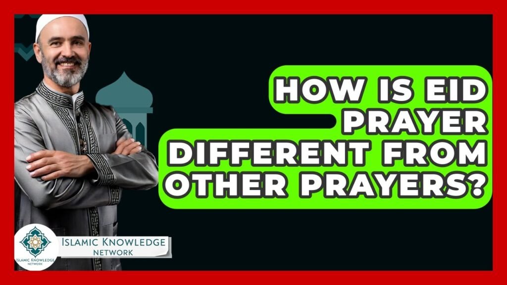 How Is Eid Prayer Unique Compared to Other Prayers?