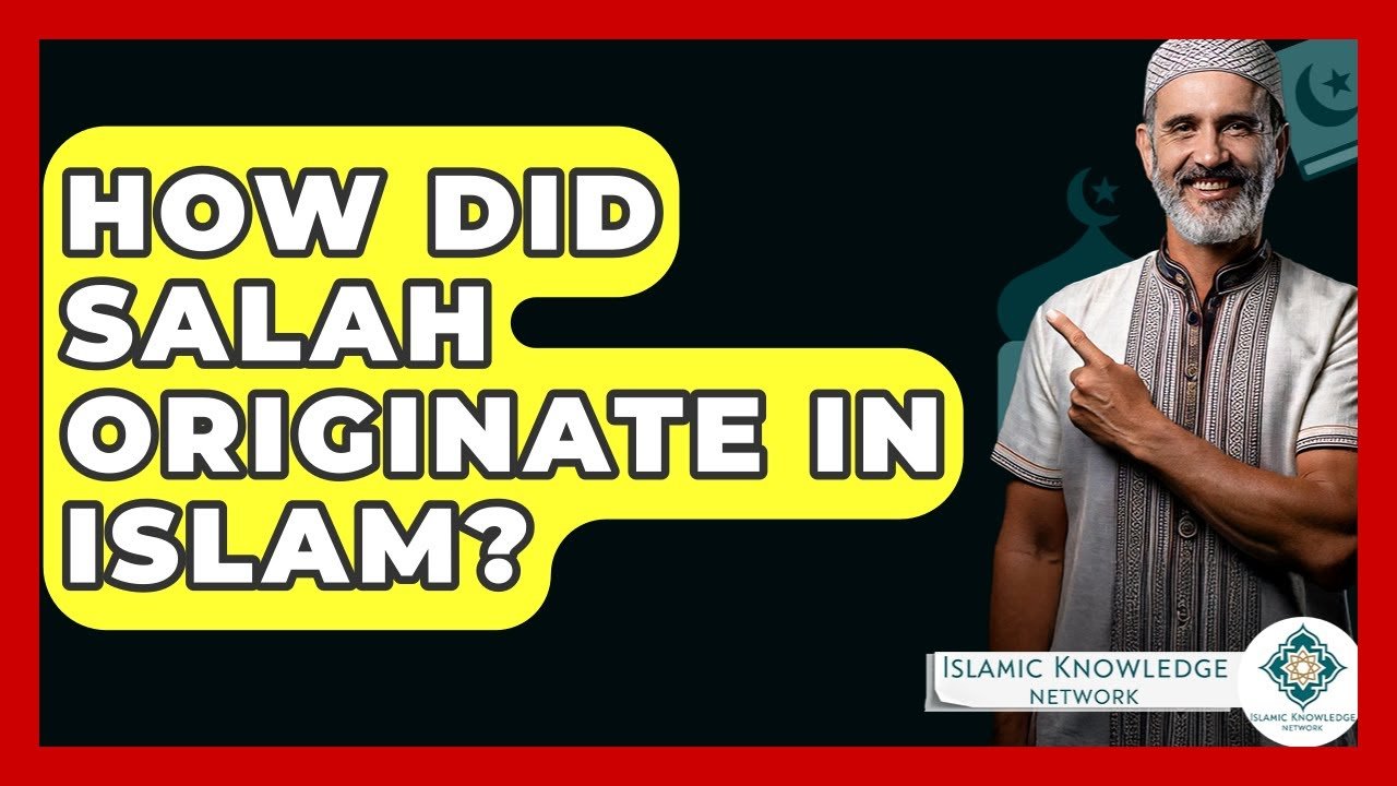 How Did Salah Begin in Islam? Discover Its Origins Here!