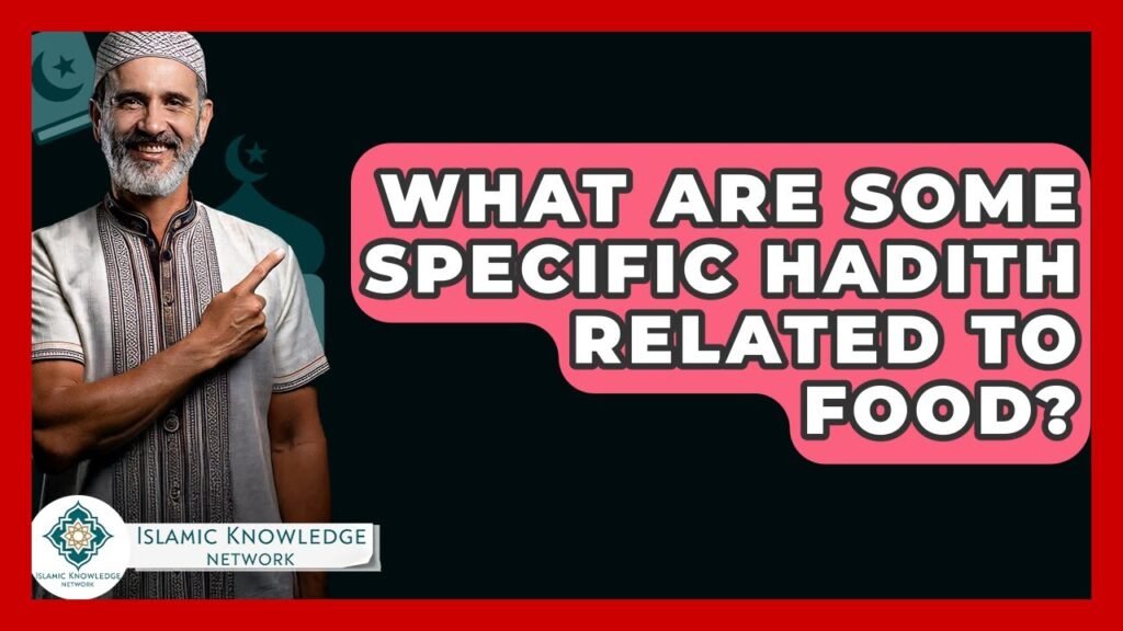 What Hadiths Discuss Food in Islam?