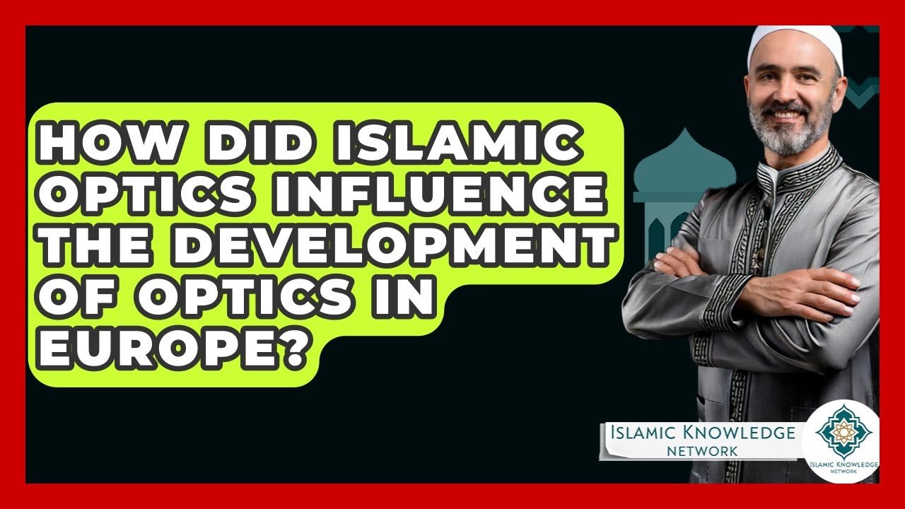 How Did Islamic Optics Shape European Optical Development?