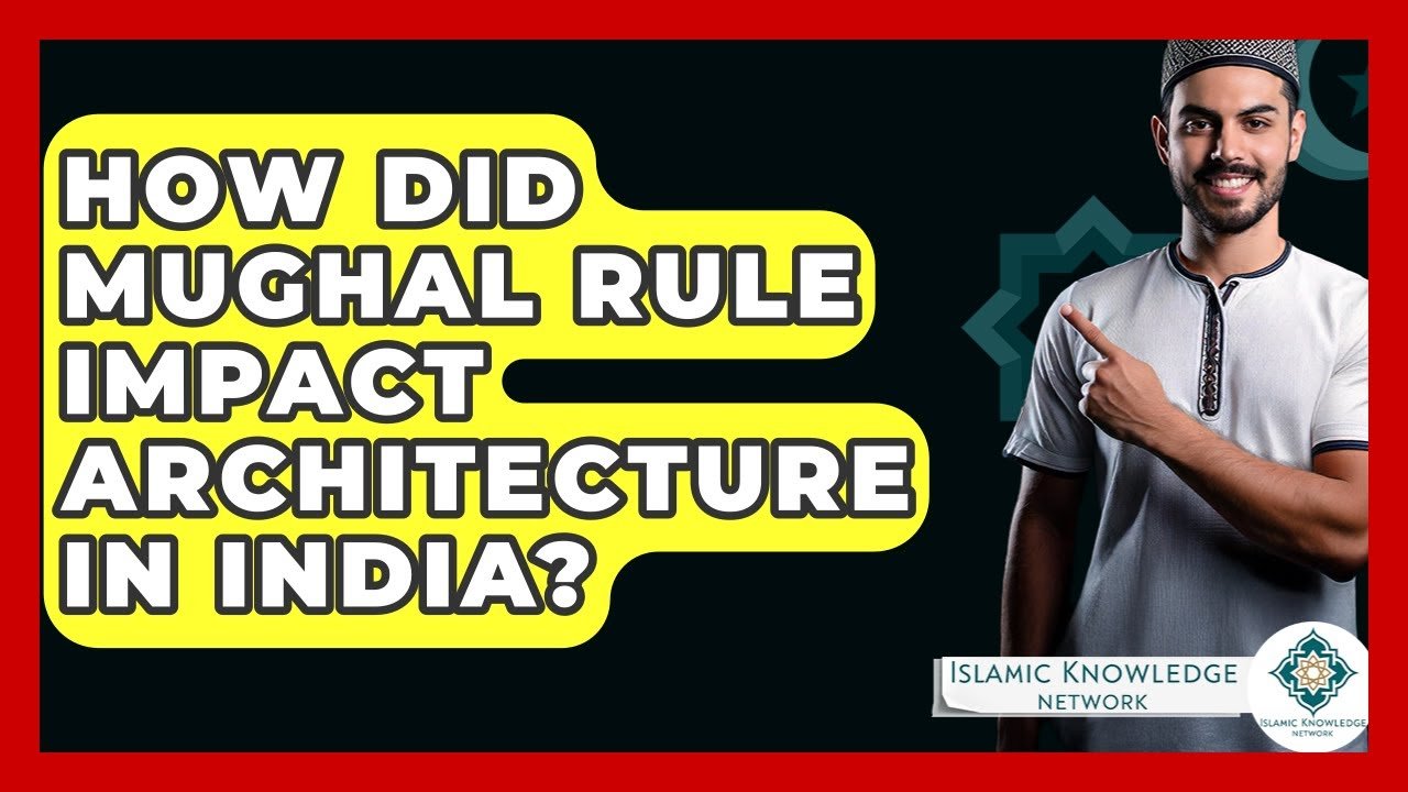 How Did Mughal Rule Influence Indian Architecture?