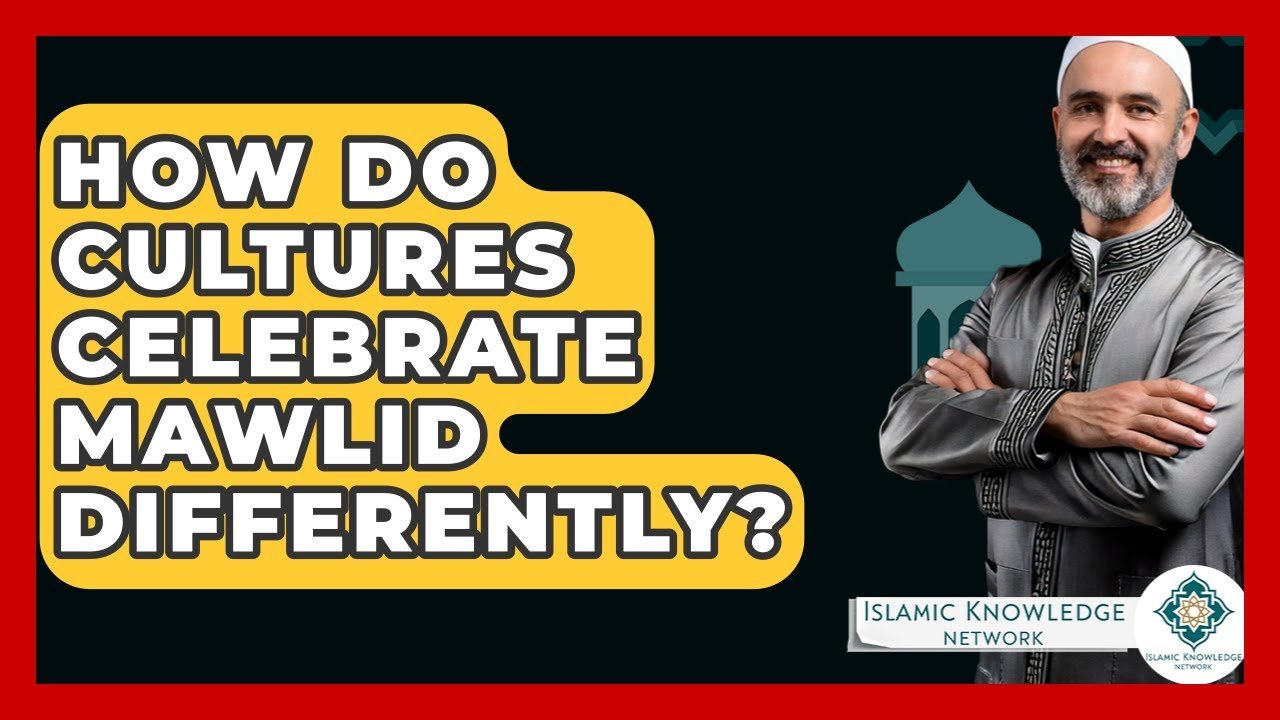How Do Different Cultures Celebrate Mawlid Around the World?