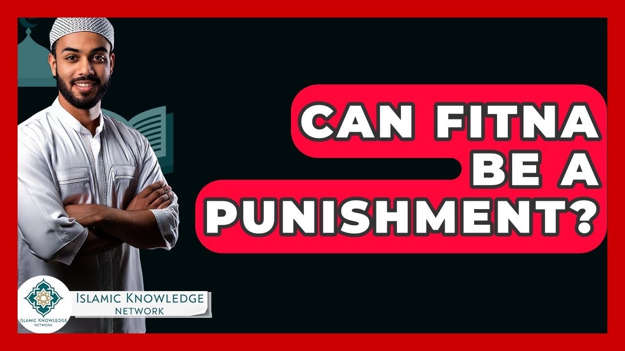 Can Fitna Serve as a Form of Punishment?