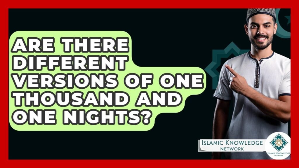 Are There Different Versions of One Thousand and One Nights?