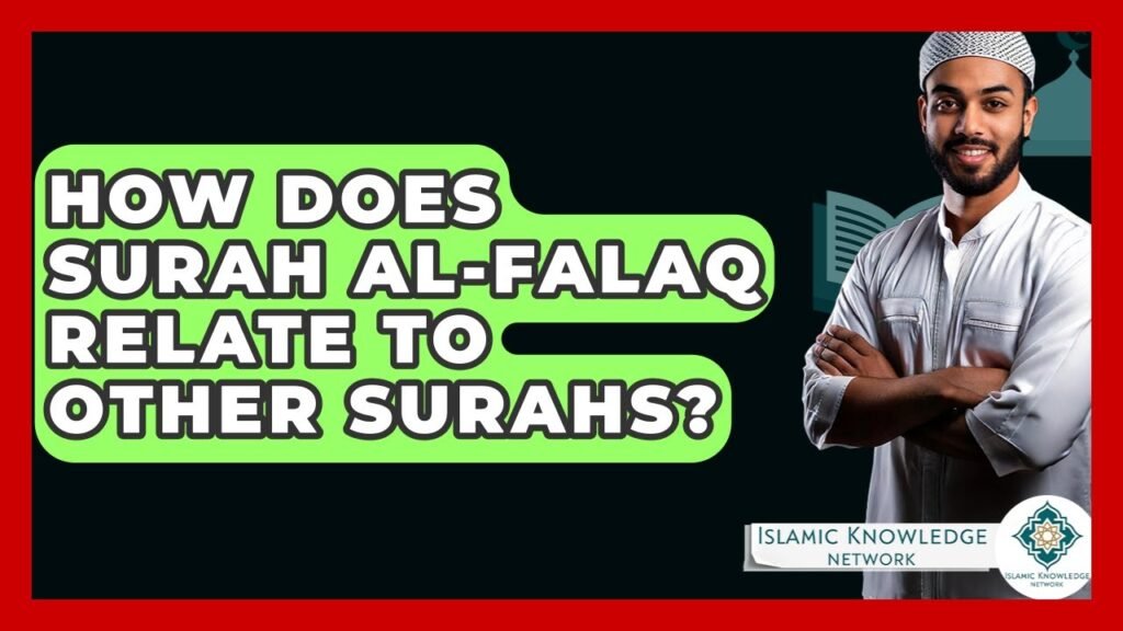 How Does Surah Al-Falaq Connect with Other Surahs?