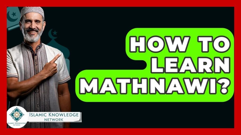 How Can You Learn Mathnawi Effectively? Explore Here!