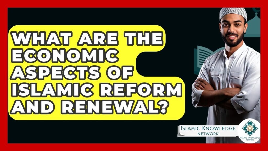 What Are the Economic Aspects of Islamic Reform and Renewal?