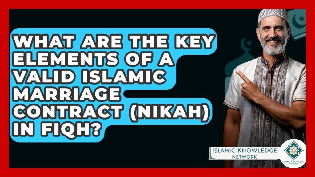 What Are the Key Elements of a Valid Nikah in Fiqh?