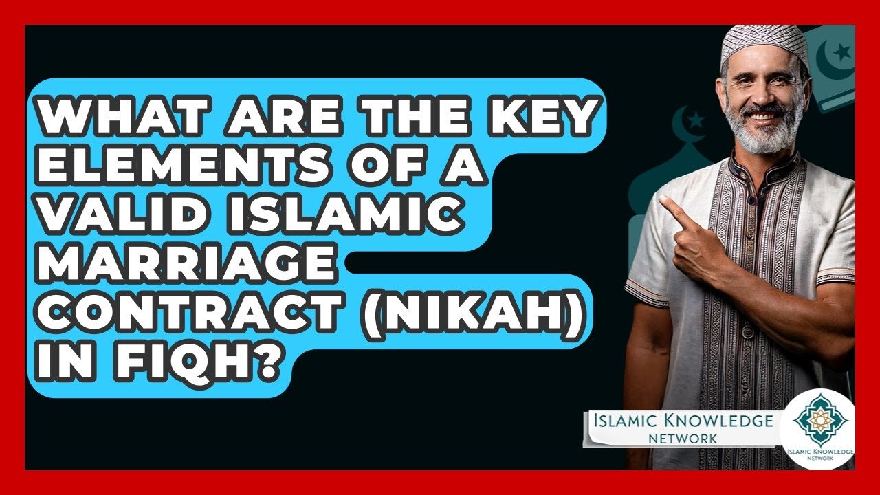 What Are the Key Elements of a Valid Nikah in Fiqh?