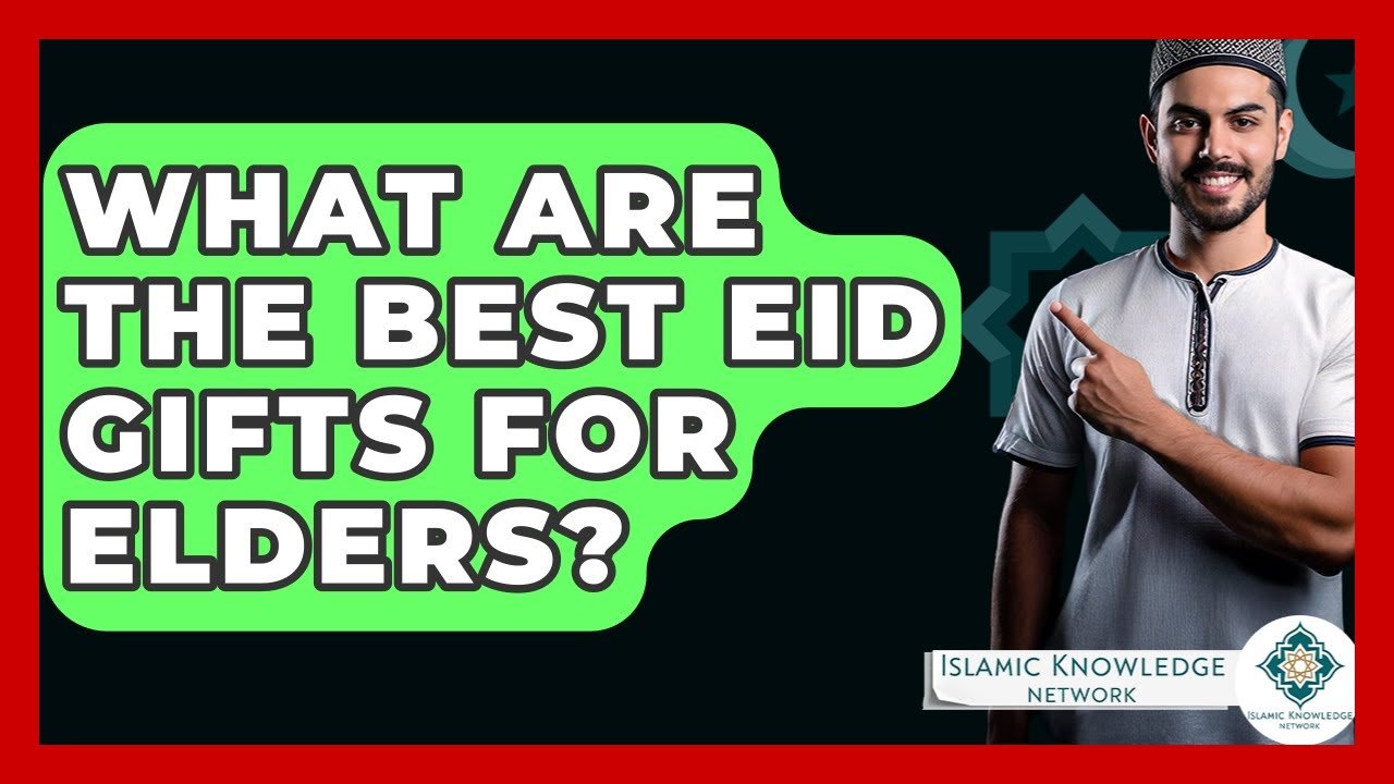 What Are the Best Eid Gifts for Elders? Explore Unique Ideas!