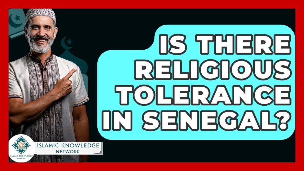 Is There True Religious Tolerance in Senegal Today?