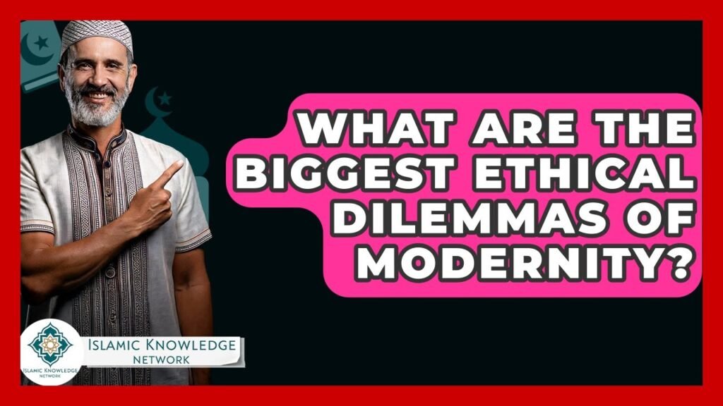 What Are the Biggest Ethical Dilemmas of Modernity Today?