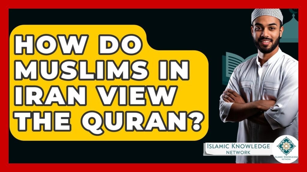 How Do Muslims in Iran Interpret the Quran’s Teachings?