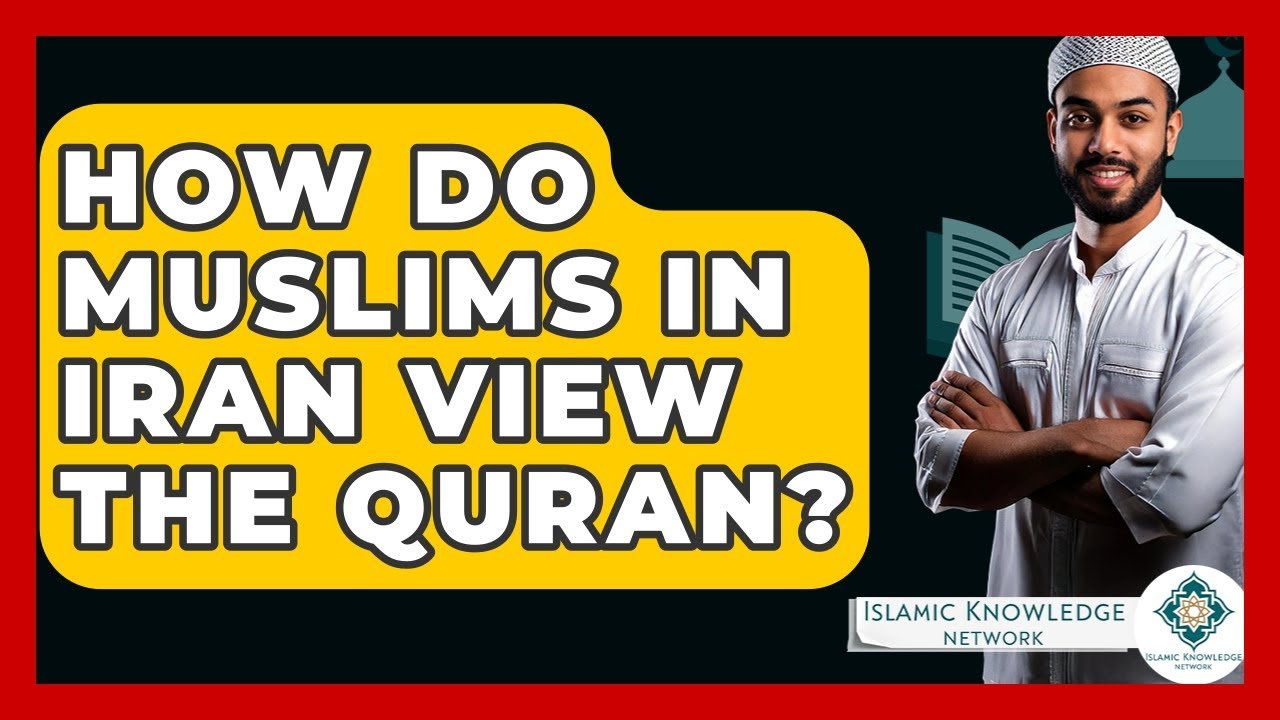 How Do Muslims in Iran Interpret the Quran’s Teachings?