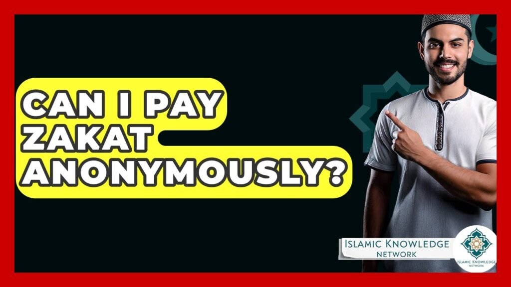 Can I Pay Zakat Anonymously? Discover the Answer Here!