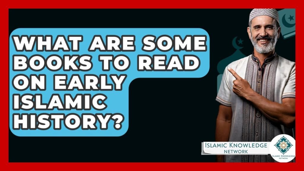 What Are the Best Books on Early Islamic History to Read?
