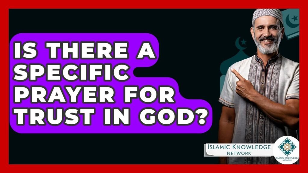 Is There a Specific Prayer for Trust in God in Islam?