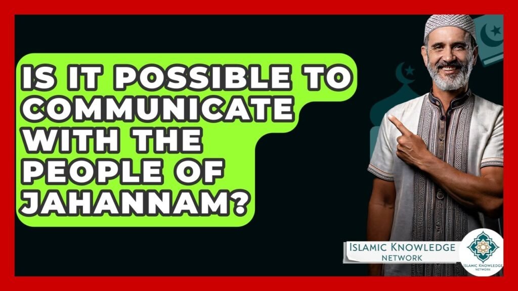 Can We Communicate with the Inhabitants of Jahannam?