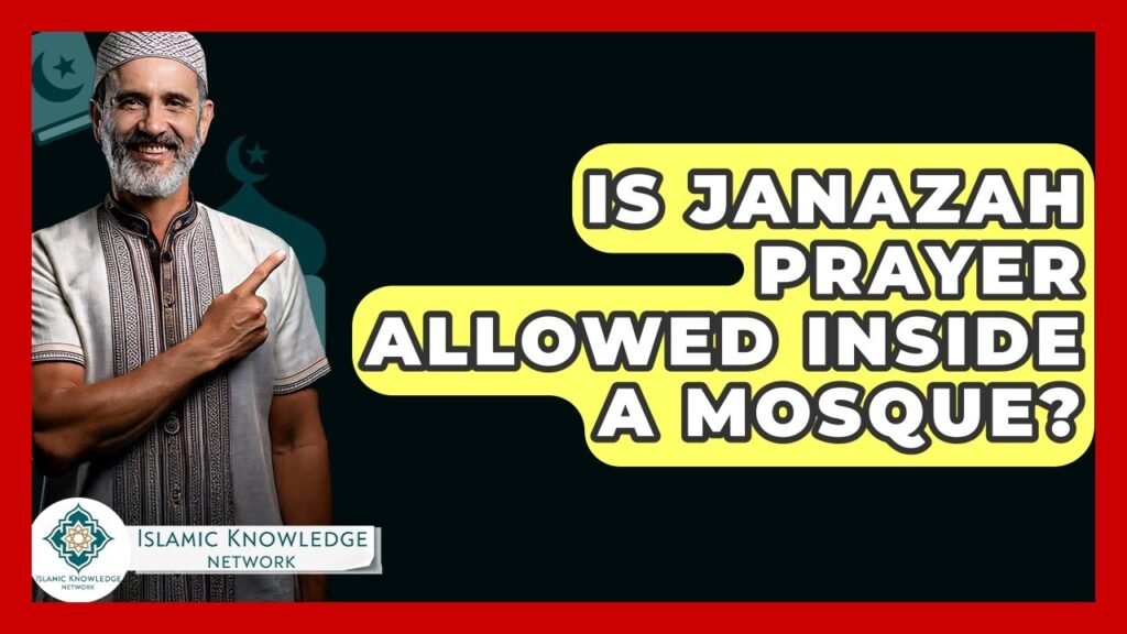 Is Janazah Prayer Allowed Inside a Mosque? Find Out Here!