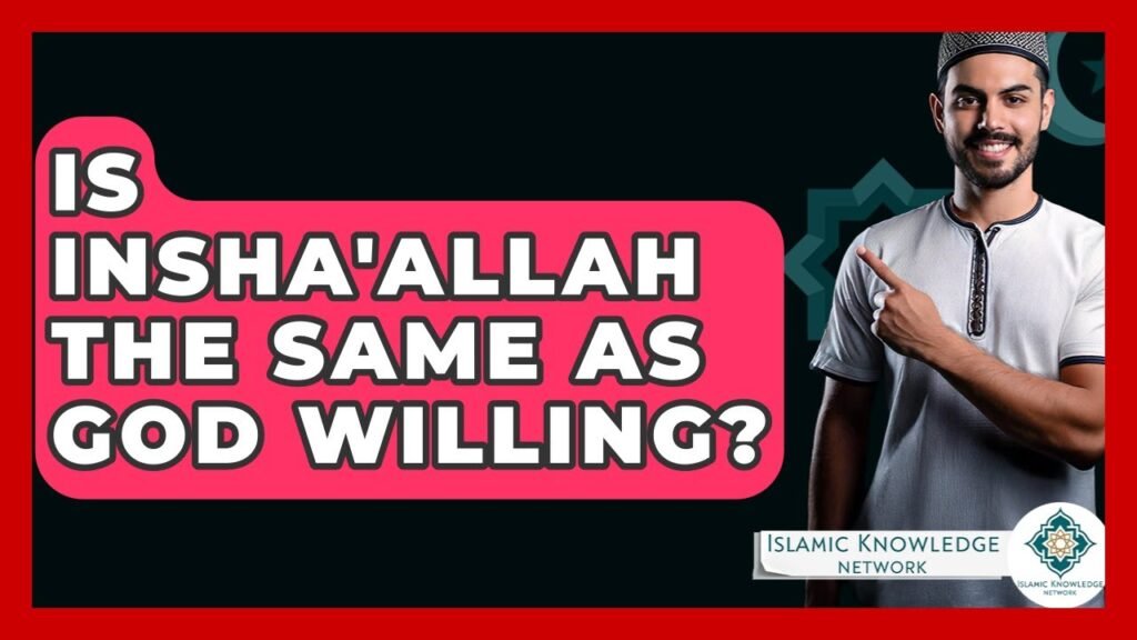 Is “Insha’Allah” the Same as “God Willing”? Discover Now! Is “Insha’Allah” the Same as “God Willing”? Discover Now!