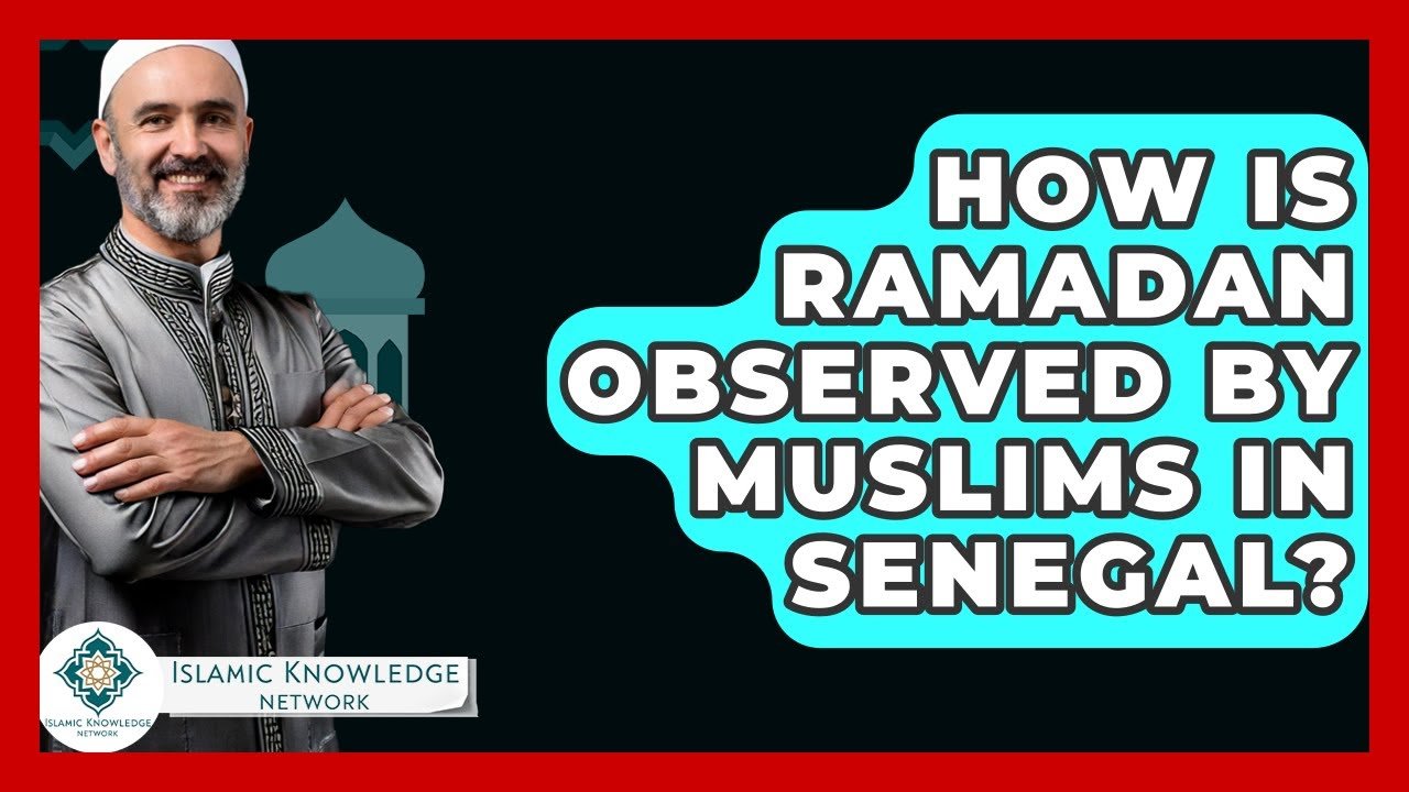 How Do Muslims in Senegal Observe Ramadan?