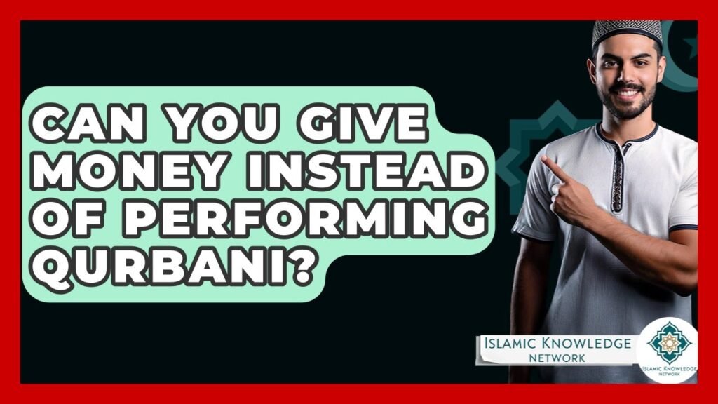 Can You Substitute Money for Qurbani? Explore Islamic Insights.