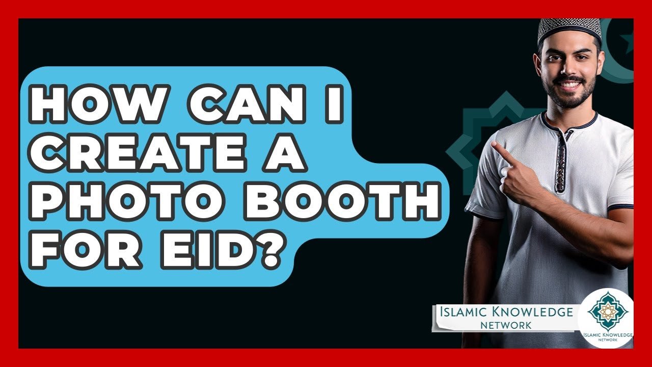 How to Create an Eid Photo Booth: Tips and Ideas?
