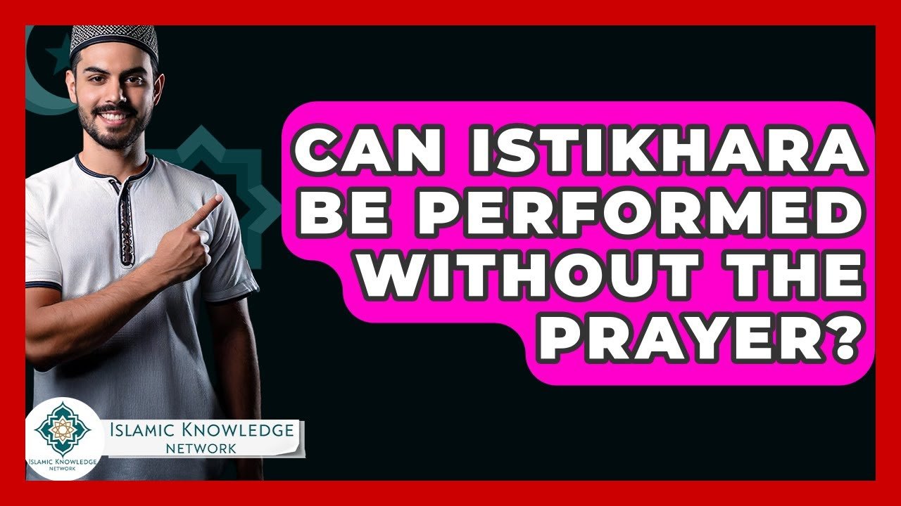 Can You Perform Istikhara Without the Prayer? Find Out!