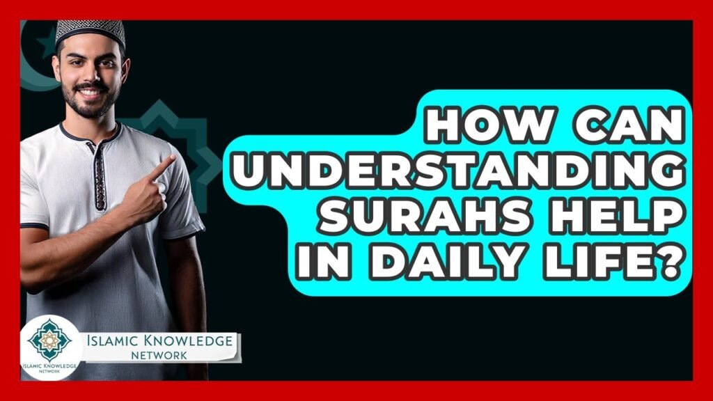 How Can Surahs Enhance Your Daily Life? Discover Now!