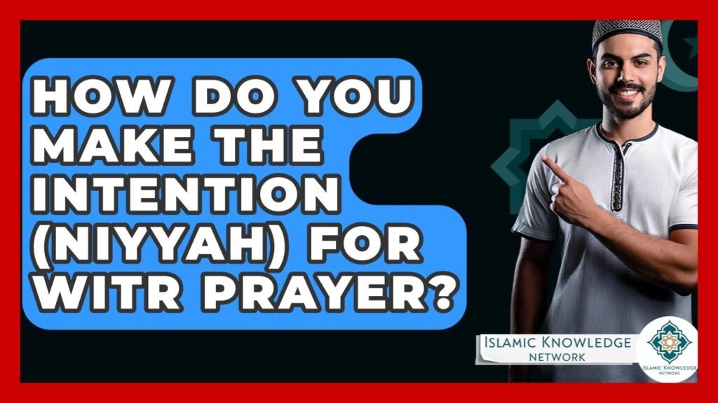 How Do You Make Niyyah for Witr Prayer? Find Out Here!