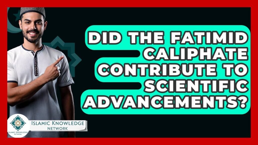 Did the Fatimid Caliphate Foster Scientific Advancements?