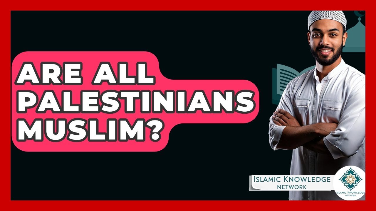 Are All Palestinians Muslim? Uncovering the Truth Today!
