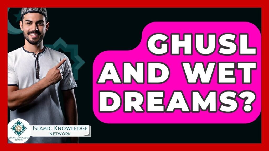 What Are Ghusl Rules for Wet Dreams in Islam? What Are Ghusl Rules for Wet Dreams in Islam?