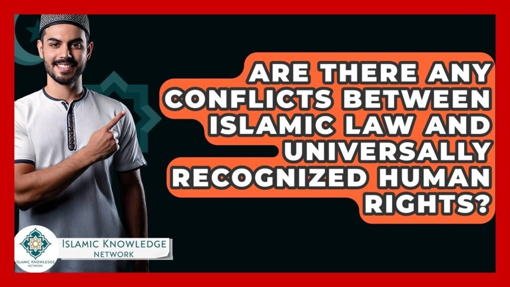 Are Conflicts Possible Between Islamic Law and Human Rights? Are Conflicts Possible Between Islamic Law and Human Rights?