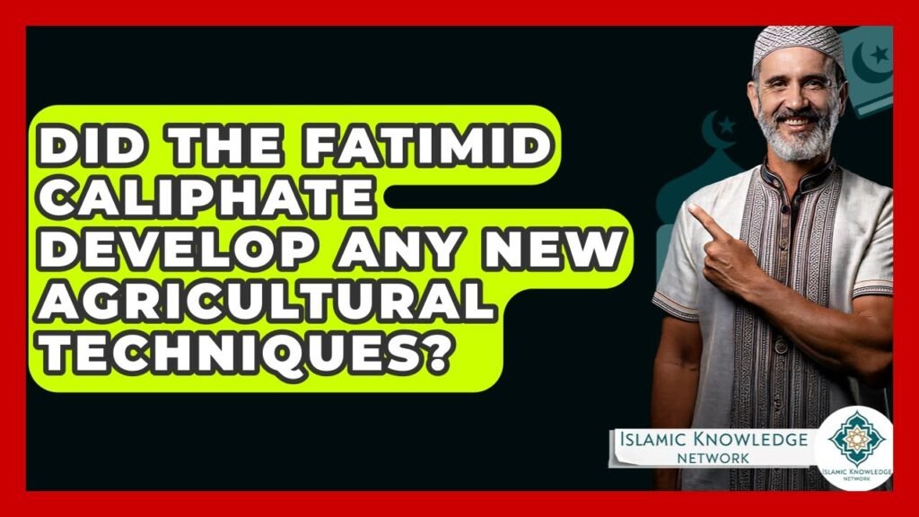 Did the Fatimid Caliphate Innovate Agricultural Techniques?