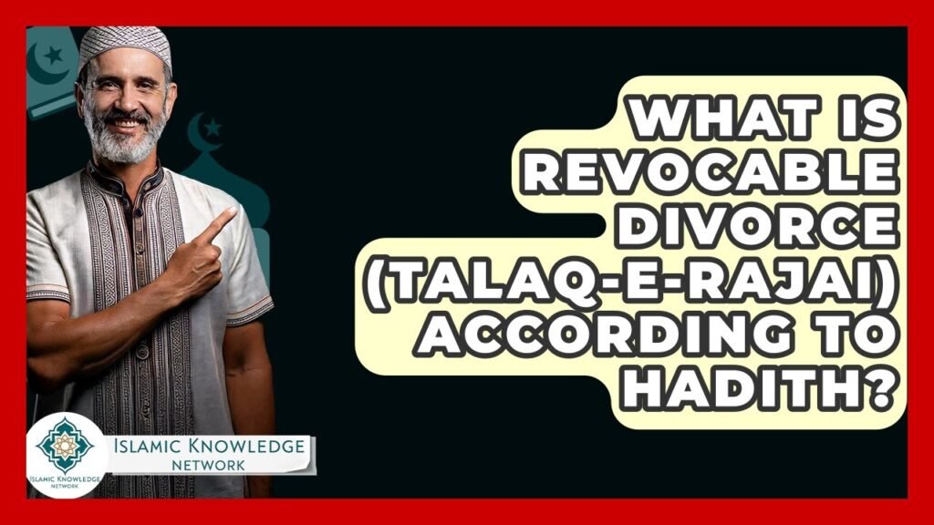 What Is Revocable Divorce (Talaq-e-Rajai) According to Hadith?
