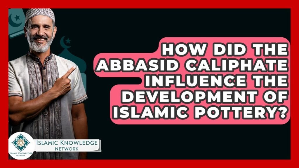 How Did the Abbasid Caliphate Shape Islamic Pottery Development?