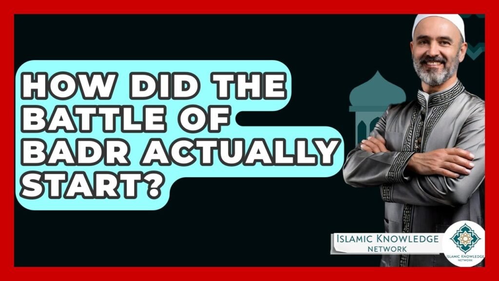 How Did the Battle of Badr Begin? Uncover the Truth!