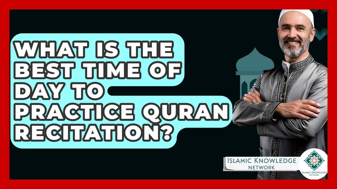 What Is the Best Time to Recite the Quran Daily?