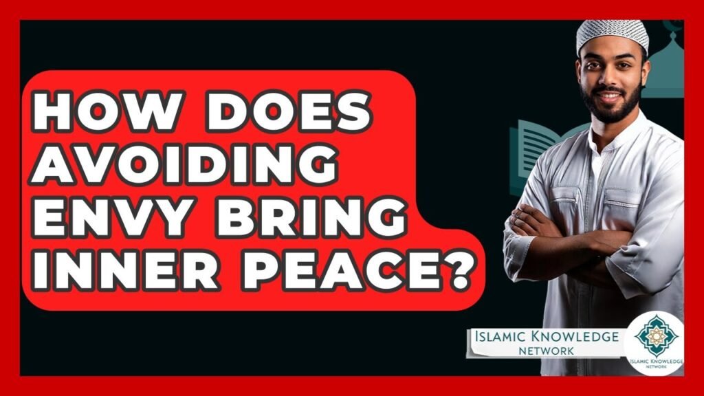 How Can Avoiding Envy Lead to Inner Peace in Islam?